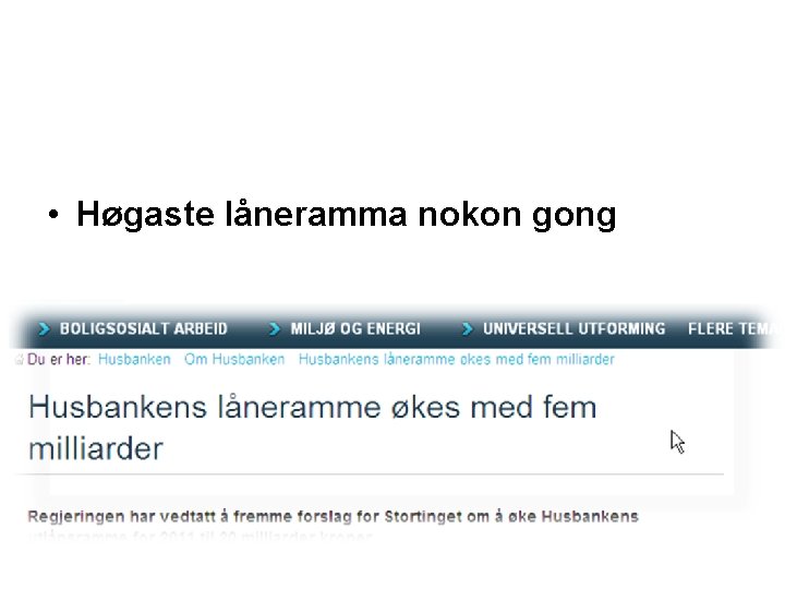  • Høgaste låneramma nokon gong 4 