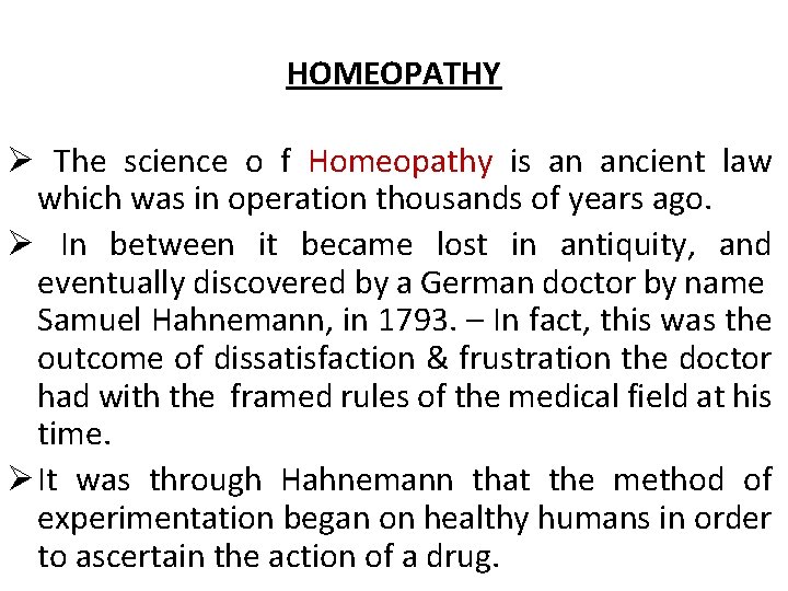 HOMEOPATHY Ø The science o f Homeopathy is an ancient law which was in