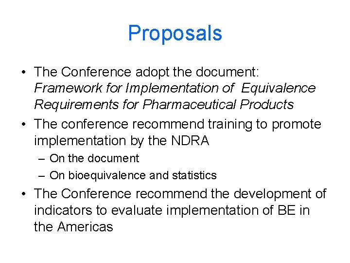 Proposals • The Conference adopt the document: Framework for Implementation of Equivalence Requirements for