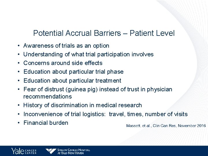 Potential Accrual Barriers – Patient Level • • • Awareness of trials as an