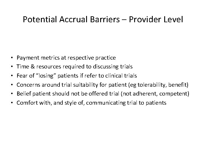 Potential Accrual Barriers – Provider Level • • • Payment metrics at respective practice