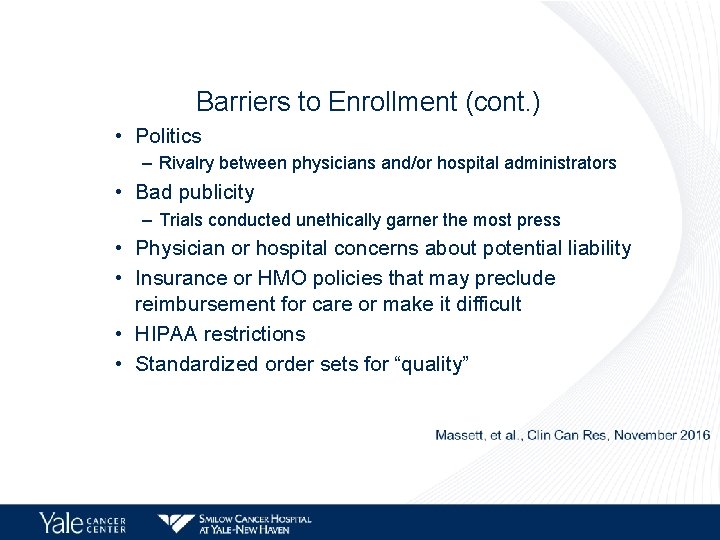 Barriers to Enrollment (cont. ) • Politics – Rivalry between physicians and/or hospital administrators