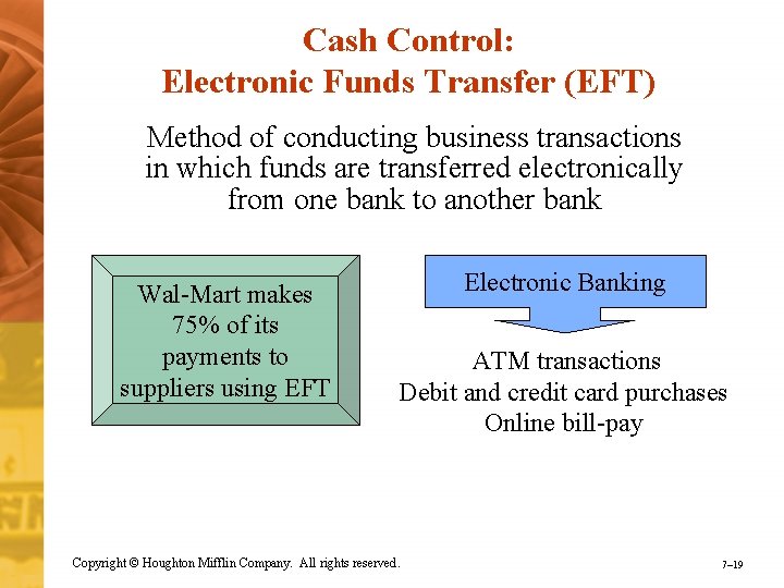 Cash Control: Electronic Funds Transfer (EFT) Method of conducting business transactions in which funds