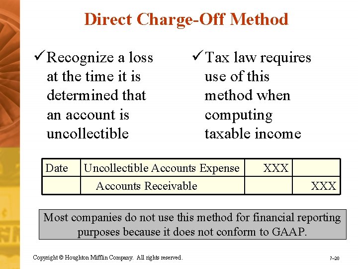 Direct Charge-Off Method ü Recognize a loss at the time it is determined that