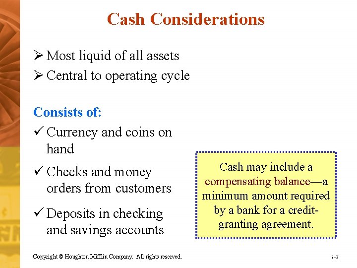 Cash Considerations Ø Most liquid of all assets Ø Central to operating cycle Consists