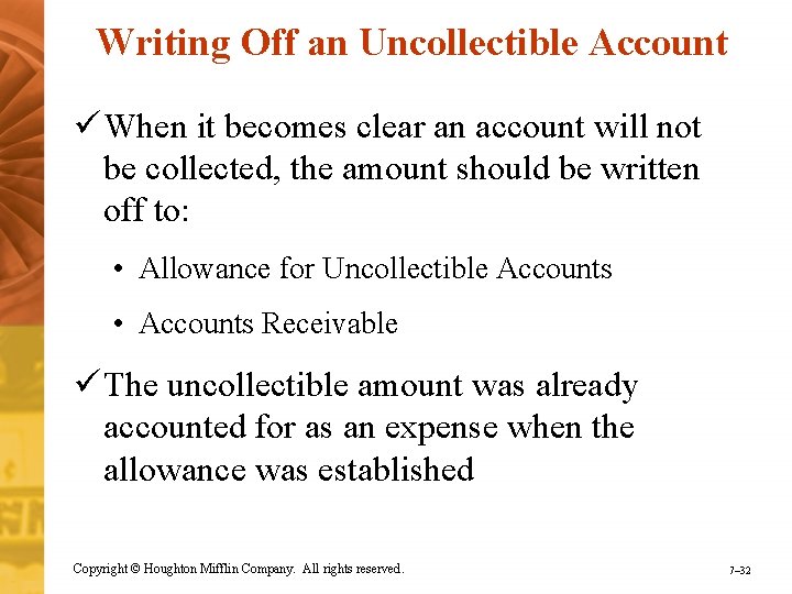 Writing Off an Uncollectible Account ü When it becomes clear an account will not