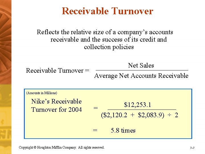 Receivable Turnover Reflects the relative size of a company’s accounts receivable and the success