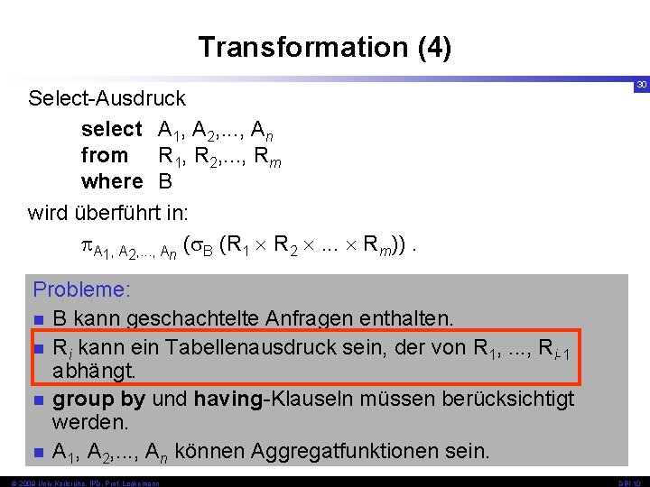 Transformation (4) Select-Ausdruck select A 1, A 2, . . . , An from