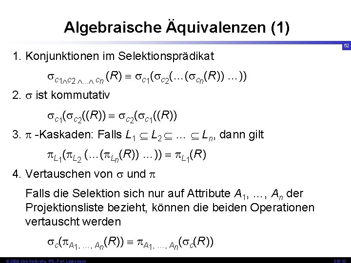 Algebraische Äquivalenzen (1) 52 1. Konjunktionen im Selektionsprädikat c 1 c 2 . .