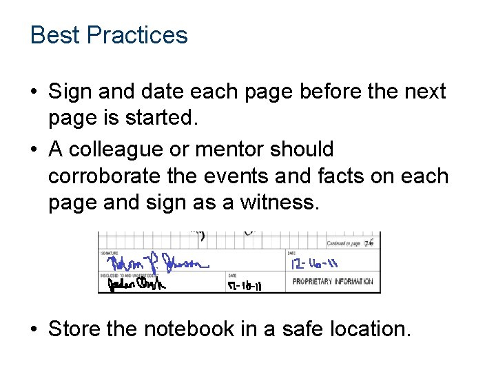Best Practices • Sign and date each page before the next page is started.