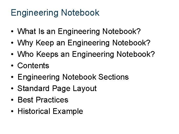 Engineering Notebook • • What Is an Engineering Notebook? Why Keep an Engineering Notebook?