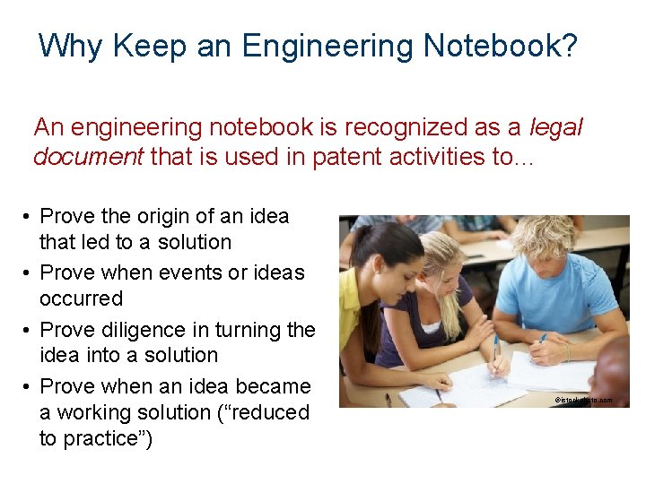 Why Keep an Engineering Notebook? An engineering notebook is recognized as a legal document