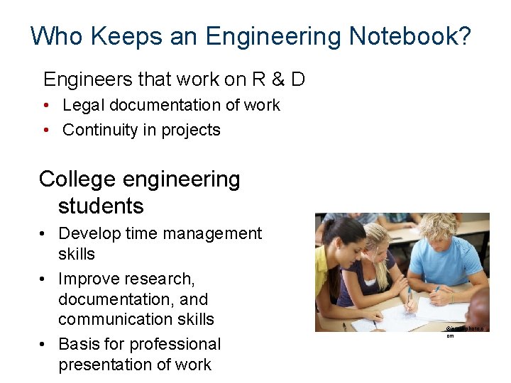 Who Keeps an Engineering Notebook? Engineers that work on R & D • Legal