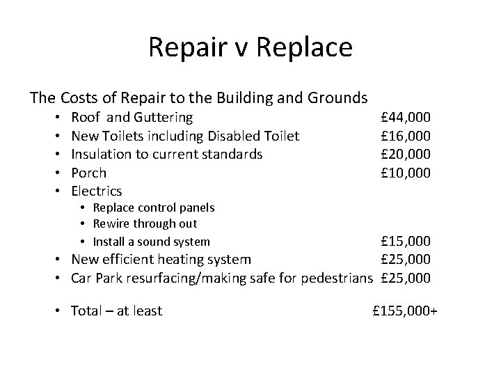 Repair v Replace The Costs of Repair to the Building and Grounds • •