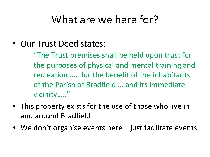 What are we here for? • Our Trust Deed states: “The Trust premises shall