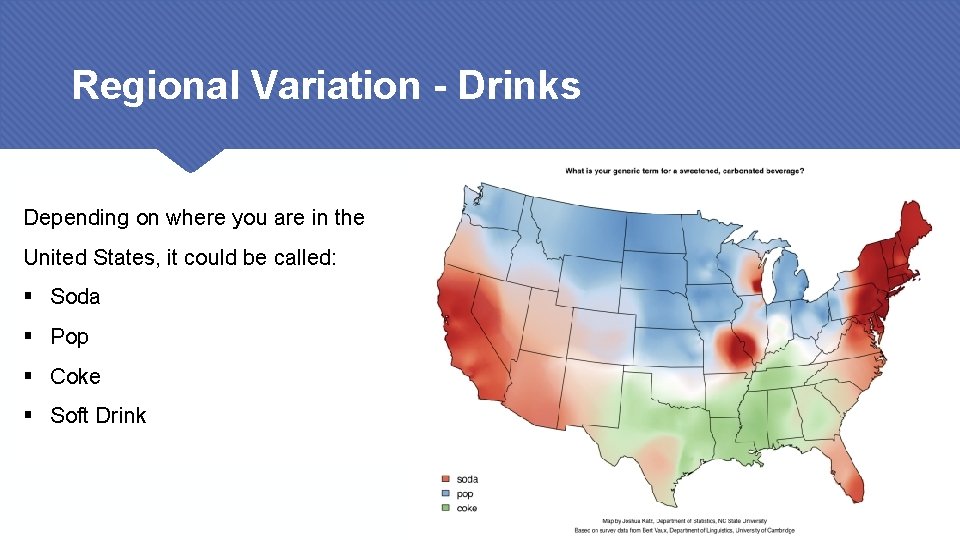 Regional Variation - Drinks Depending on where you are in the United States, it