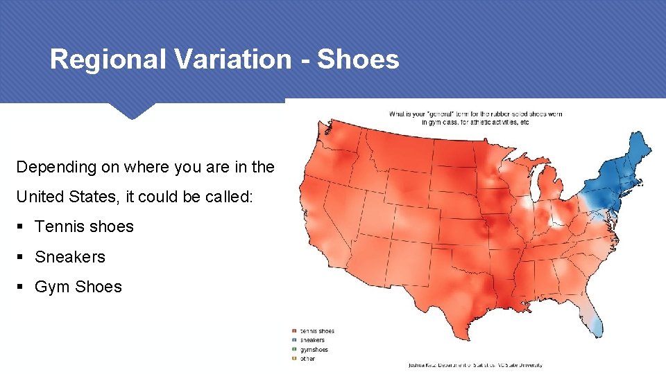 Regional Variation - Shoes Depending on where you are in the United States, it