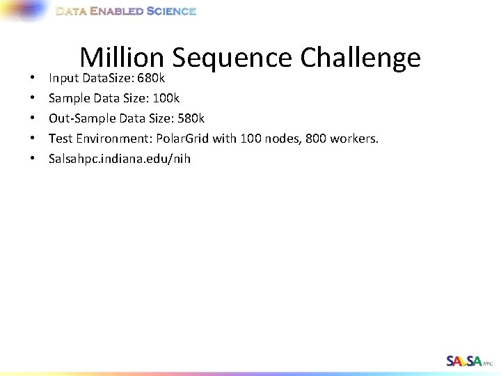  • • • Million Sequence Challenge Input Data. Size: 680 k Sample Data