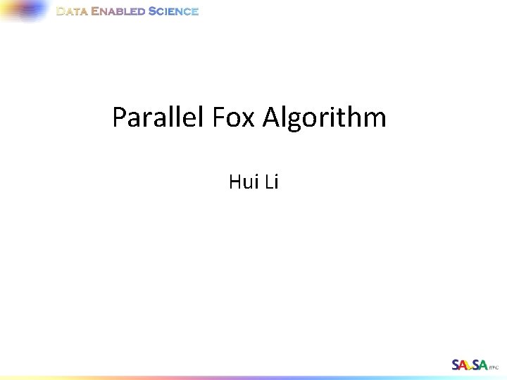Parallel Fox Algorithm Hui Li 