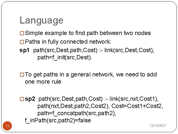 Language � Simple example to find path between two nodes � Paths in fully