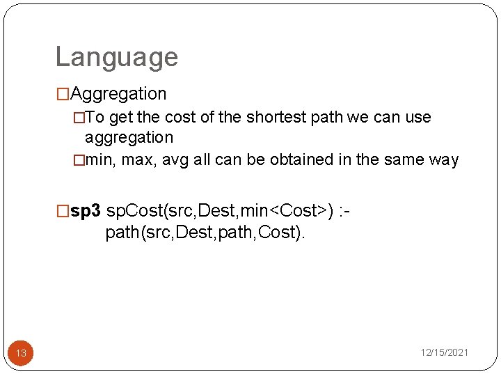 Language �Aggregation �To get the cost of the shortest path we can use aggregation