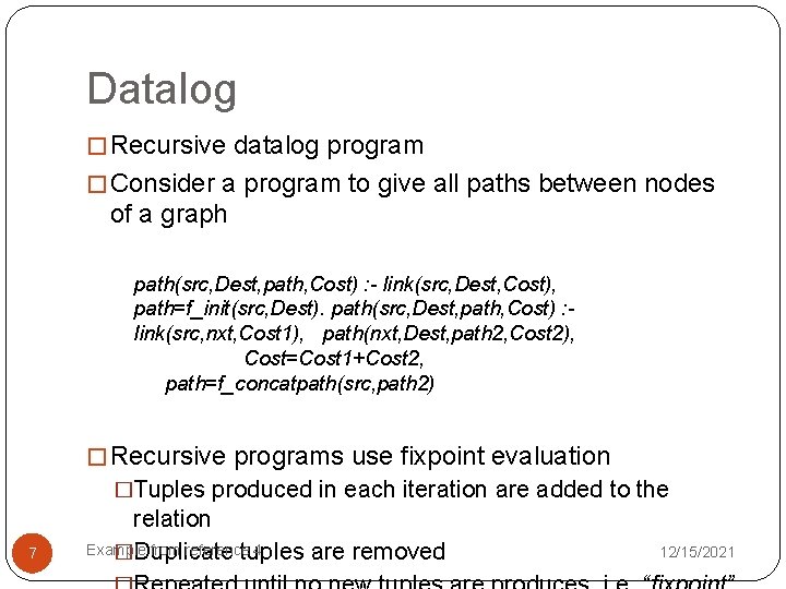 Datalog � Recursive datalog program � Consider a program to give all paths between