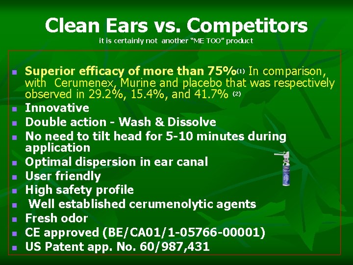 Clean Ears vs. Competitors it is certainly not another “ME TOO” product n n