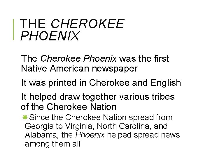 THE CHEROKEE PHOENIX The Cherokee Phoenix was the first Native American newspaper It was