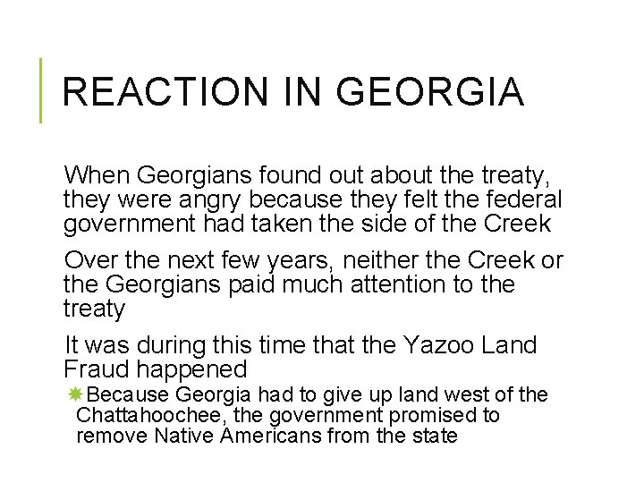 REACTION IN GEORGIA When Georgians found out about the treaty, they were angry because