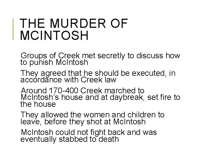 THE MURDER OF MCINTOSH Groups of Creek met secretly to discuss how to punish