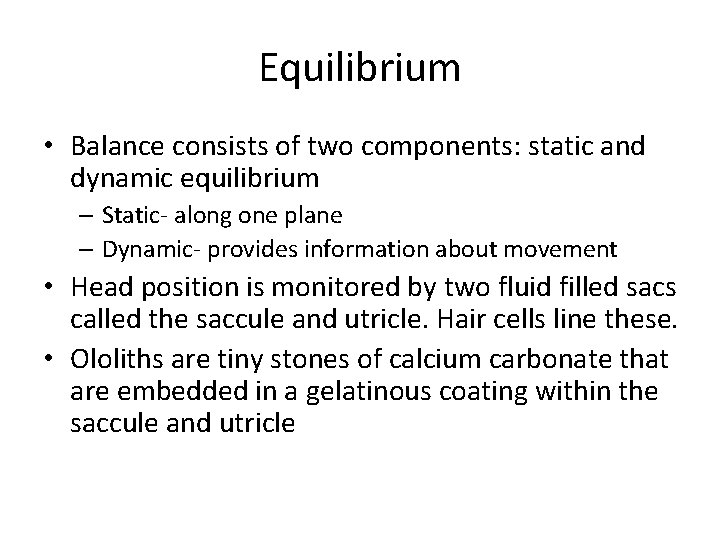 Equilibrium • Balance consists of two components: static and dynamic equilibrium – Static- along