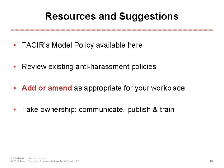 Resources and Suggestions • TACIR’s Model Policy available here • Review existing anti-harassment policies