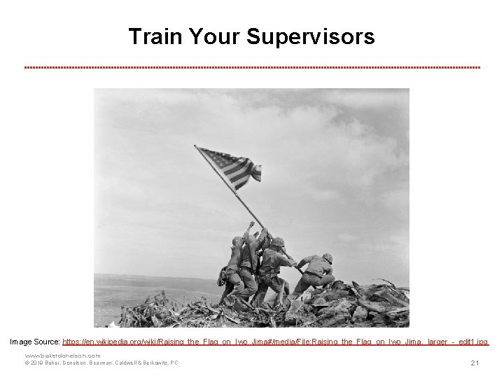 Train Your Supervisors Image Source: https: //en. wikipedia. org/wiki/Raising_the_Flag_on_Iwo_Jima#/media/File: Raising_the_Flag_on_Iwo_Jima, _larger_-_edit 1. jpg www.