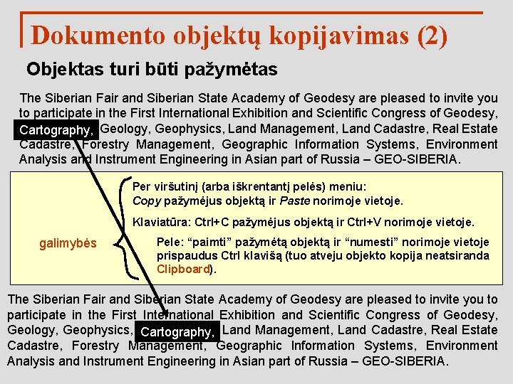 Dokumento objektų kopijavimas (2) Objektas turi būti pažymėtas The Siberian Fair and Siberian State
