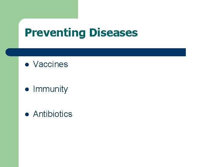 Preventing Diseases l Vaccines l Immunity l Antibiotics 