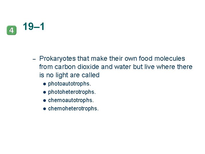 19– 1 – Prokaryotes that make their own food molecules from carbon dioxide and