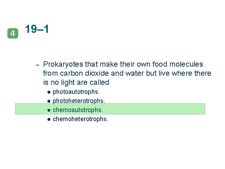 19– 1 – Prokaryotes that make their own food molecules from carbon dioxide and