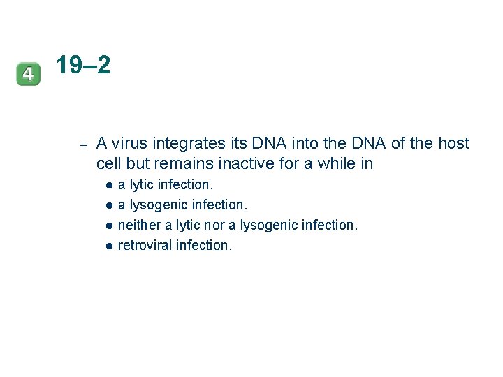 19– 2 – A virus integrates its DNA into the DNA of the host