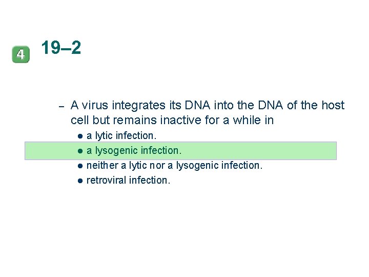 19– 2 – A virus integrates its DNA into the DNA of the host