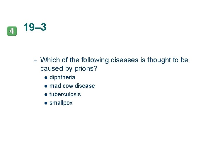 19– 3 – Which of the following diseases is thought to be caused by