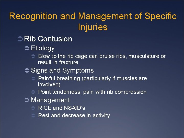 Recognition and Management of Specific Injuries Ü Rib Contusion Ü Etiology Ü Blow to