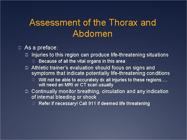 Assessment of the Thorax and Abdomen Ü As a preface: Ü Injuries to this