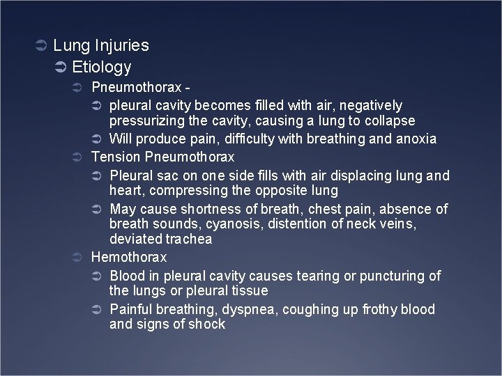 Ü Lung Injuries Ü Etiology Ü Pneumothorax Ü pleural cavity becomes filled with air,