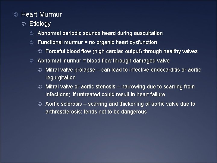 Ü Heart Murmur Ü Etiology Ü Abnormal periodic sounds heard during auscultation Ü Functional