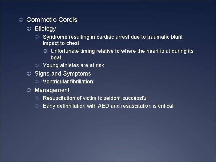 Ü Commotio Cordis Ü Etiology Ü Syndrome resulting in cardiac arrest due to traumatic