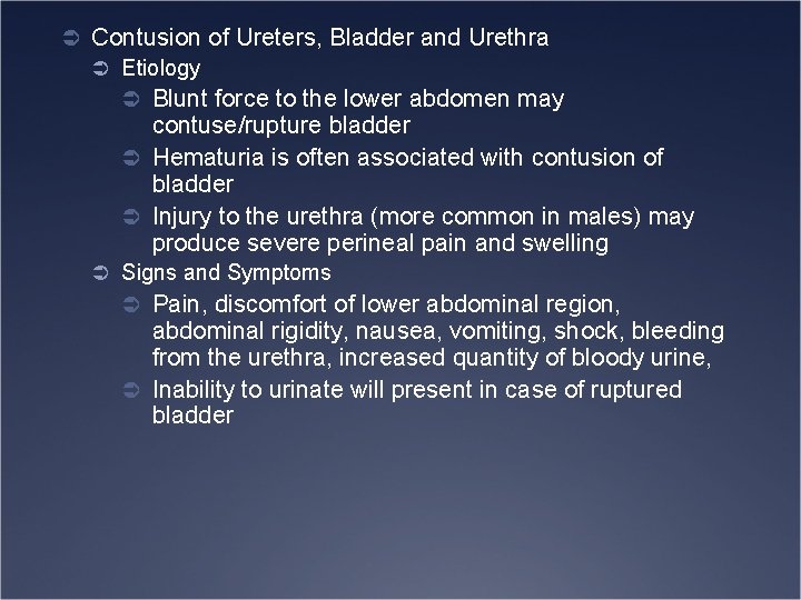 Ü Contusion of Ureters, Bladder and Urethra Ü Etiology Ü Blunt force to the