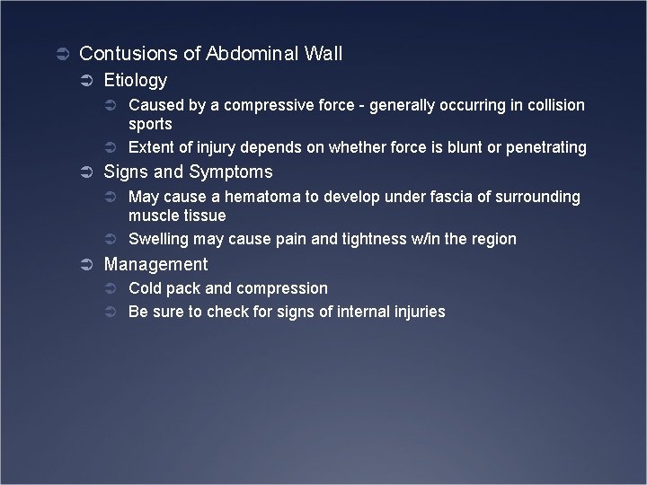 Ü Contusions of Abdominal Wall Ü Etiology Ü Caused by a compressive force -