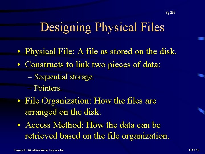 Pg 267 Designing Physical Files • Physical File: A file as stored on the