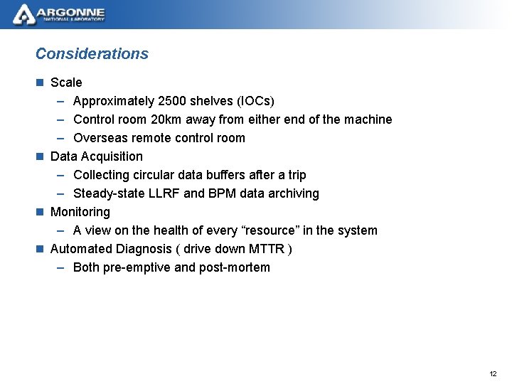 Considerations n Scale – Approximately 2500 shelves (IOCs) – Control room 20 km away