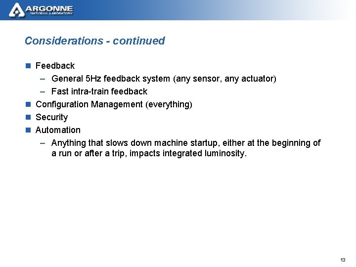 Considerations - continued n Feedback – General 5 Hz feedback system (any sensor, any